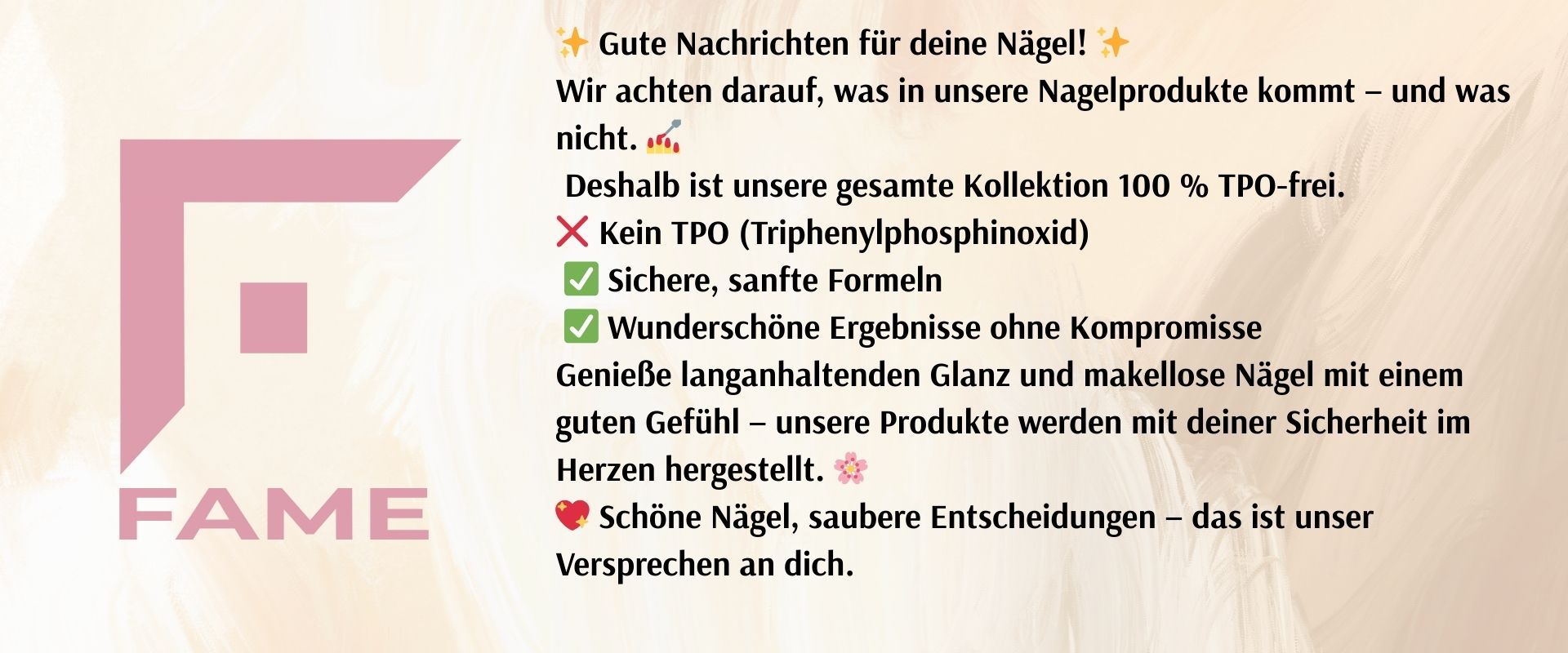 ✨ Gute Nachrichten für deine Nägel! ✨ Wir achten darauf, was in unsere Nagelprodukte kommt – und was nicht. 💅 Deshalb ist unsere gesamte Kollektion 100 % TPO-frei. ❌ Kein TPO (Triphenylphosphinox